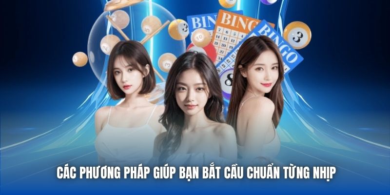 Các phương pháp giúp bạn bắt cầu chuẩn từng nhịp
