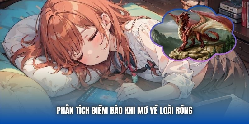 Phân tích điềm báo khi mơ về loài rồng