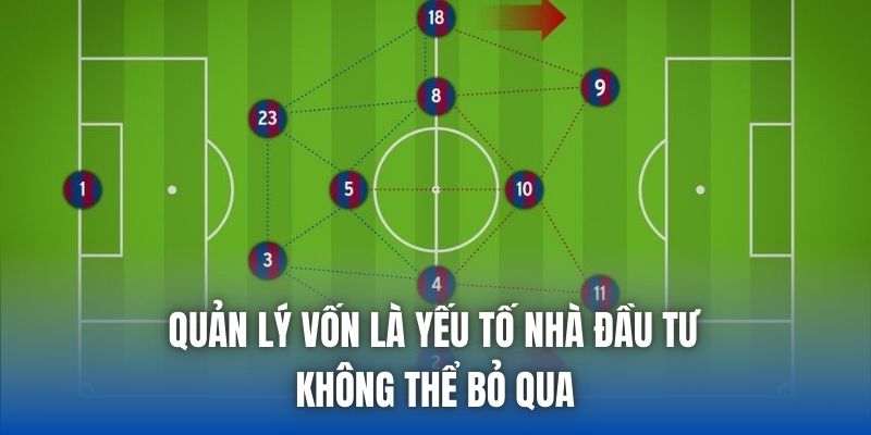 Quản lý vốn là yếu tố nhà đầu tư không thể bỏ qua